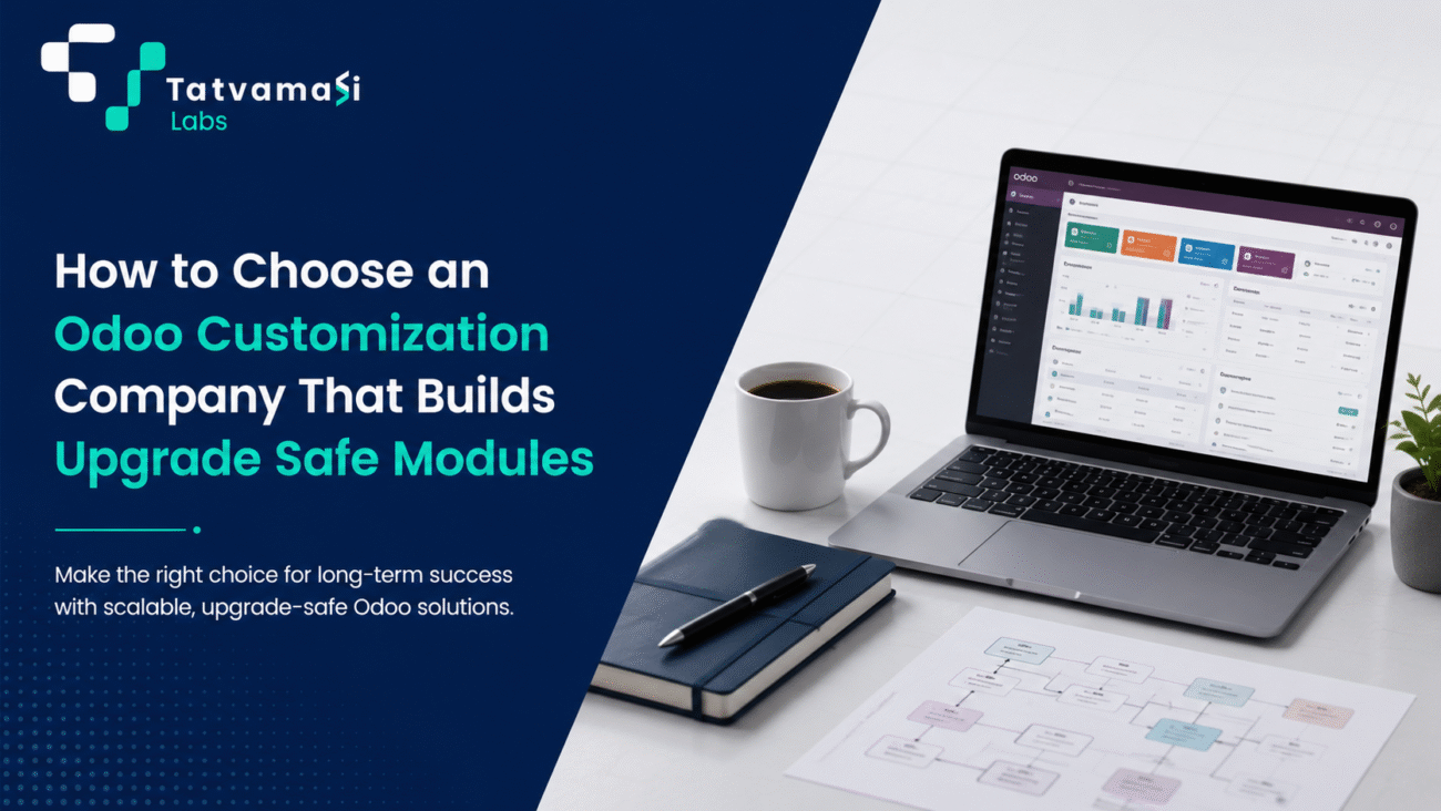 How to Choose an Odoo Customization Company That Builds Upgrade Safe Modules tatvamasi labs