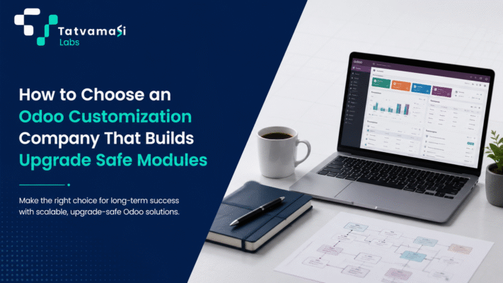How to Choose an Odoo Customization Company That Builds Upgrade Safe Modules tatvamasi labs