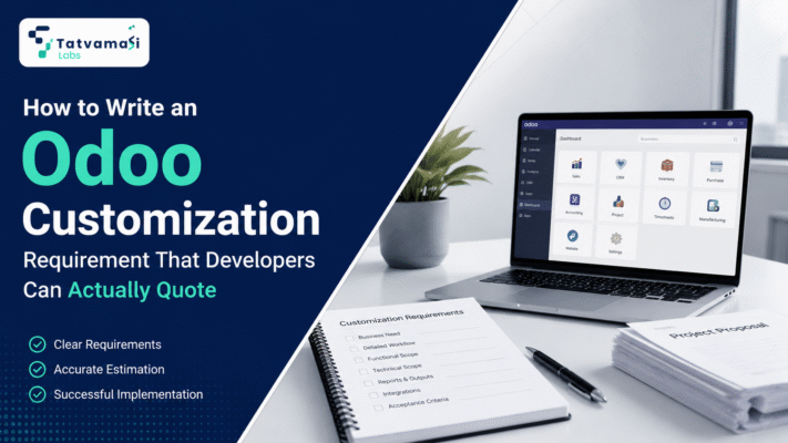 How to Write an Odoo Customization Requirement a Developer Can Actually Quote tatvamasi labs