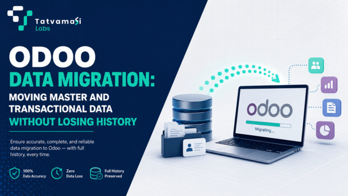 Odoo Data Migration: Moving Master and Transactional Data Without Losing History tatvamasi labs