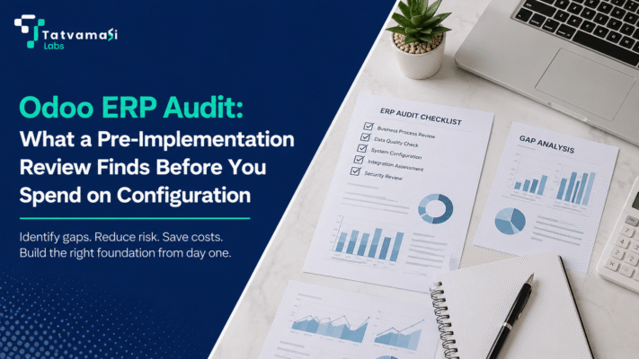 Odoo ERP Audit: What a Pre-Implementation Review Finds Before You Spend on Configuration tatvamasi labs
