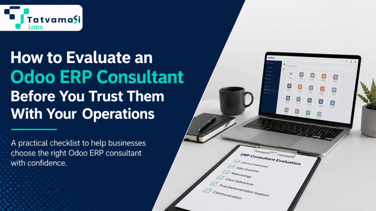 How to Evaluate an Odoo ERP Consultant Before You Trust Them With Your Operations tatvamasi labs