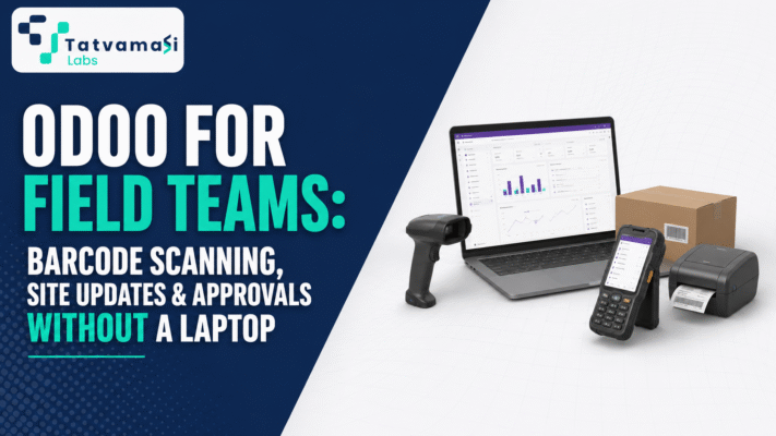 Barcode Scanning, Site Updates and Approvals Without a Laptop tatvamasi labs
