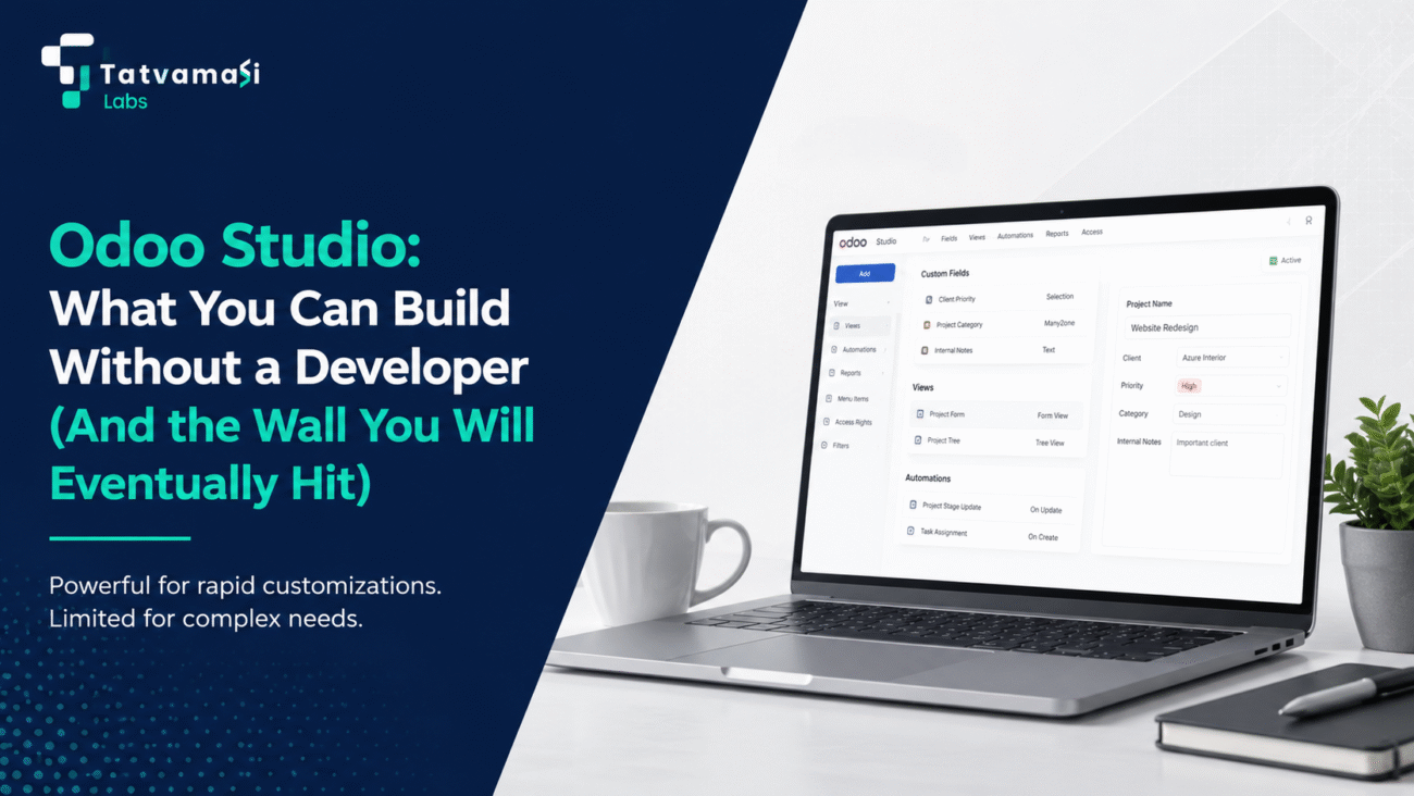 Odoo Studio: What You Can Build Without a Developer (And the Wall You Will Eventually Hit) tatvamasi labs